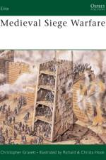 Medieval Siege Warfare af Christopher Gravett