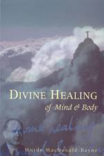 Divine Healing Of Mind & Body af Dr Murdo MacDonald-Bayne