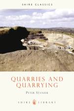 Quarries and Quarrying af Peter Stanier