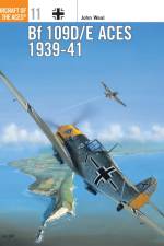 Bf 109D/E Aces 1939–41 af John (Aviation author/artist) Weal