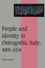 People and Identity in Ostrogothic Italy, 489–554