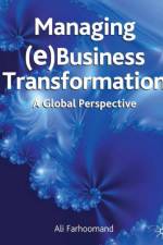 Managing (e)Business Transformation af Ali Farhoomand