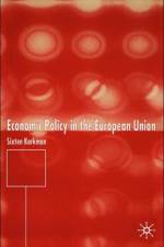 Economic Policy in the European Union af Sixten Korkman