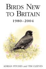 Birds New to Britain 1980-2004 af Adrian Pitches