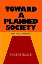 Toward a Planned Society af Otis L. Graham