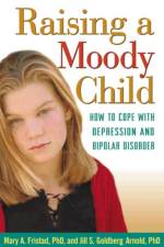 Raising a Moody Child af Mary A. (The Ohio State University Wexner Medical Center Fristad