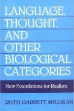 Language, Thought, and Other Biological Categories af Ruth Garrett Millikan