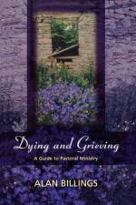 Dying and Grieving af Alan Billings