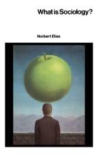 What Is Sociology? af Norbert Elias