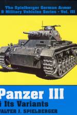 Panzer III & Its Variants af Walter J. Spielberger