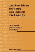 Analysis and Solutions for Switching Noise Coupling in Mixed-Signal ICs af J.L. Gonzalez