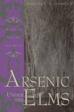 Arsenic Under the Elms af Virginia McConnell