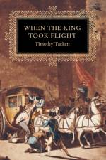 When the King Took Flight af Timothy Tackett