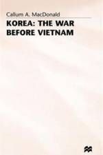 Korea: The War before Vietnam af Callum A MacDonald