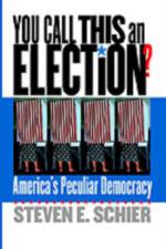 You Call This an Election? af Steven E. Schier