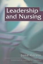Leadership and Nursing af June Girvin