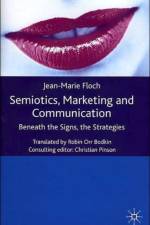 Semiotics, Marketing and Communication af J. Floch