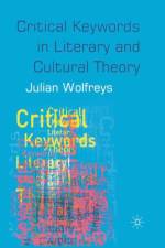 Critical Keywords in Literary and Cultural Theory af Julian Wolfreys