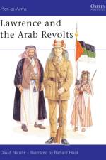 Lawrence and the Arab Revolts af Dr David Nicolle