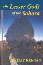 The Lesser Gods of the Sahara af Jeremy Keenan