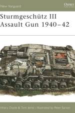 Sturmgeschutz III Assault Gun 1940-42 af Tom Jentz