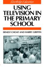 Using Television in the Primary School af Ernest Choat