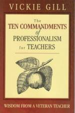 The Ten Commandments of Professionalism for Teachers af Vickie Gill