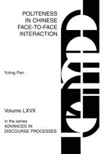 Politeness in Chinese Face-to-Face Interaction af Dr Yuling Pan