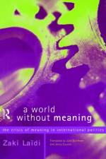 A World Without Meaning af Zaki Laidi