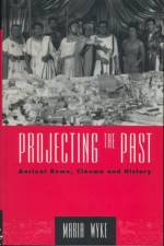 Projecting the Past af Maria Wyke