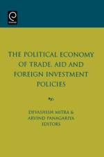The Political Economy of Trade, Aid and Foreign Investment Policies