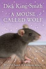 A Mouse Called Wolf af Dick King-Smith