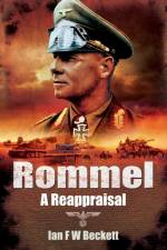Rommel - A Reappraisal af Ian F. Beckett