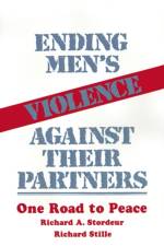Ending Men's Violence against Their Partners af Richard A. Stordeur
