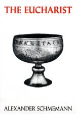 The Eucharist af Alexander Schmemann