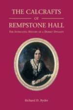 The Calcrafts of Rempstone Hall af Richard D. Ryder