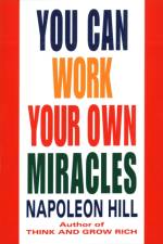 You Can Work Your Own Miracles af Napoleon Hill