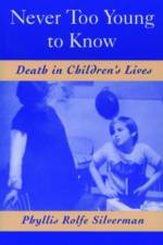 Never Too Young to Know af Phyllis Rolfe (Professor at the Massachusetts General Hospital Institute of Health Professions Silverman