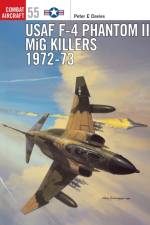 USAF F-4 Phantom II MiG Killers 1972-73 af Peter E. Davies