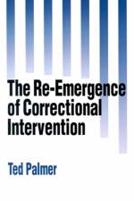 The Re-Emergence of Correctional Intervention af Ted Palmer