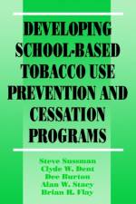 Developing School-Based Tobacco Use Prevention and Cessation Programs af Steven Yale Sussman