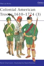 Colonial American Troops 1610-1774 af Rene Chartrand