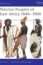 Warrior Peoples of East Africa, 1840-1900 af C.J. Peers