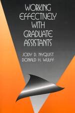 Working Effectively with Graduate Assistants af Jody D. Nyquist