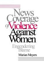 News Coverage of Violence against Women af Marian Meyers