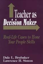 Teacher as Decision Maker af Dale L. Brubaker