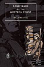Four Years on the Western Front af Rifleman