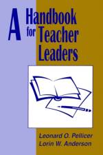 A Handbook for Teacher Leaders af Leonard O. Pellicer