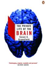 The Private Life of the Brain af Baroness Susan Greenfield