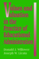 Values and Valuation in the Practice of Educational Administration af Don Willower